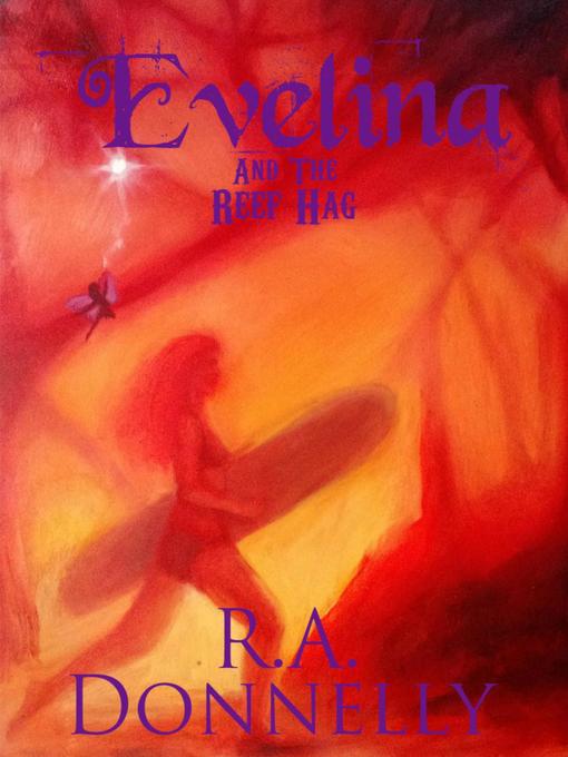 Title details for Evelina and the Reef Hag by R.A. Donnelly - Available